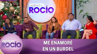 Me enamoré en un burdel. | Programa del 15 de diciembre del 2022 | Acércate a Rocío