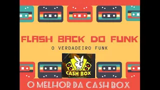 Cash Box O som a cima do normal _ Flash Back do Funk ( VÍDEO SEM ANÚNCIO COMERCIAL)