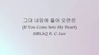 MBLAQ ft. C-Luv - 그대 내 맘에 들어오면은 (If You Come Into My Heart) [Han & Eng]