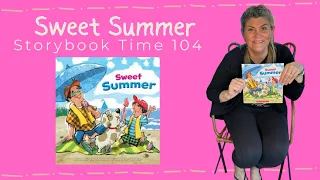 Sweet Summer | Storybook Time 104 #teacherlife #readaloud #teacher