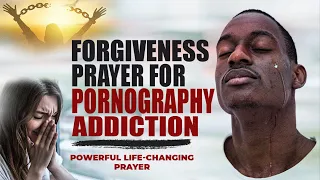 Life-Changing Prayer for Forgiveness for Pornography and Masturbation | A Powerful Daily Prayer