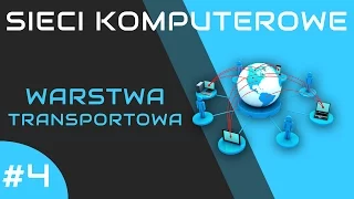 Sieci komputerowe odc. 4 - Warstwa transportowa