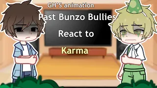 Past Bunzo Bullies react to karma || GH’S animation || _Gacha Club_||