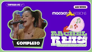 Macaco Sessions: Rachel Reis (Ao Vivo) | Completo