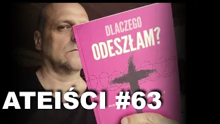 ATEIŚCI #63 Odchodźcie z kościoła, od wiary i bądźcie dumnymi, walecznymi ateistami