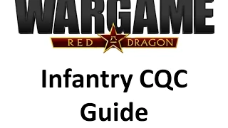 Wargame Red Dragon - CQC guide