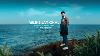 Mujhe Lay Chal - @MubashirHasanmusic - Official Audio - 2024