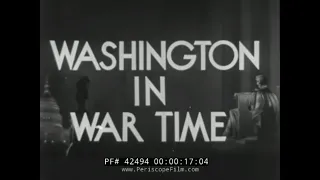 WASHINGTON D.C. DURING WWII 1940s TRAVELOGUE & PROPAGANDA MOVIE  42494