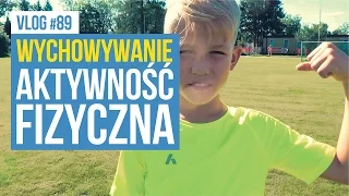 Aktywność fizyczna u dzieci / VLOG #89