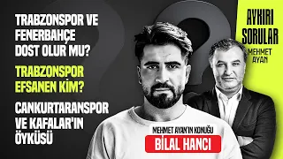 BİLAL HANCI | BASEL MAÇINDA BENDEN ÇOK BAĞIRAN FENERBAHÇELİLER VARDI | AYKIRI SORULAR | MEHMET AYAN