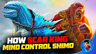 How SCAR KING Mind Control SHIMO || Where was SCAL KING before  Godzilla x Kong | Shimu vs Scar King