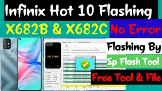 INFINIX HOT 10 (X682b) (X682c) Flashing By Sp Flash Tool No Error Free File And Tools 2022