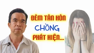 ĐÊM TÂN HÔN CHỒNG TÁ HỎA BỎ CHẠY VÌ...BIẾT NÓI GÌ BÂY GIỜ. QUÁ BI HÀI