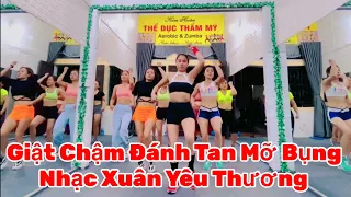 Giật Chậm Giảm Mỡ Bụng Nhanh | Nhạc Xuân Yêu Thương.