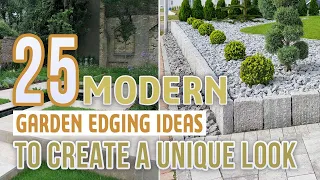 25 Modern Garden Edging Ideas To Create a Unique Look