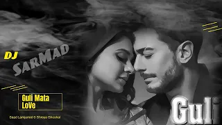 Guli Mata | LoVe | DJ SARMAD |  Saad Lamjarred | Shreya Ghoshal 2023 #dj_Sarmad