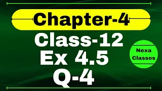 Class 12 Ex 4.5 Q4 Math | Determinants | Q4 Ex 4.5 Class 12 Math | Ex 4.5 Q4 Class 12 Math