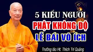 PHẬT DẠY: 5 Kiểu Người KHÓ ĐƯỢC PHẬT ĐỘ, LỄ BÁI CÚNG DƯỜNG Cũng Vô Ích, nghe để tránh phạm phải.