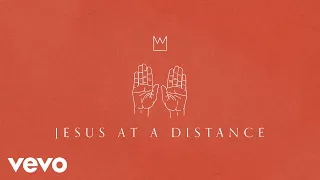 Casting Crowns - Jesus at a Distance (Official Lyric Video)