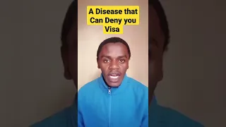 Disease that can cause  Visa Denial