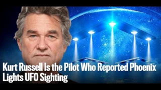 Kurt Russell Is the Pilot Who Reported Phoenix Lights UFO Sighting