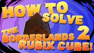 BORDERLANDS 2 | How to Solve the Rubix Cube!!! *Tiny Tina's Assault on Dragons Keep DLC*