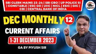 DECEMBER MONTHLY CURRENT AFFAIRS 2023 | 1 - 31 DECEMBER MONTH CURRENT AFFAIRS | GA By Piyush Sir #12