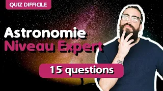 QUIZ 2021 - Astronomie Niveau Expert (15 questions)