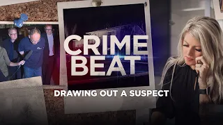 Crime Beat Podcast | Drawing out a suspect