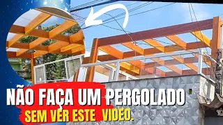 NÃO FAÇA UM PERGOLADO SEM VER ESSE VÍDEO. Princípios para fazer um pergolado de forma correta.