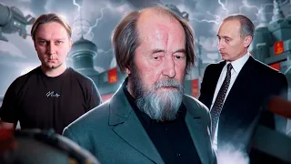 SOLZHENITSYN. Why doesn't everybody like him? Except Putin.