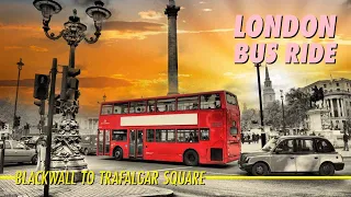 London Bus Route 15 Full Journey From Blackwall To Trafalgar Square