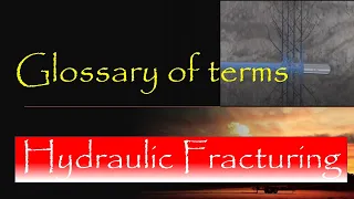 Hydraulic Fracturing | GLOSSARY OF OIL AND GAS TERMS