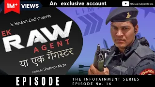 RAW agent | S. Hussain Zaidi | Episode 16 | The Infotainment Series