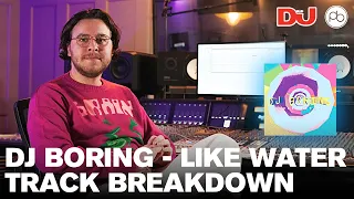 DJ BORING Breaks Down His Track "Like Water" | Masterclass