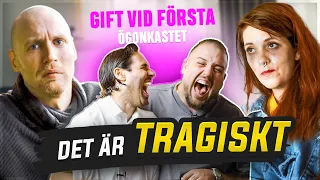 DET HÄR ÄR TRAGISKT! | Gift vid första ögonkastet