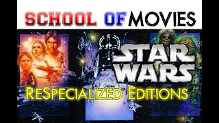 Star Wars: ReSpecialized Editions (How I Put the Original Trilogy Back Together)