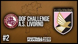 FM19 | DOF CHALLENGE | EP. 2 | AGAINST TOP OF THE LEAGUE | LIVORNO 🇮🇹