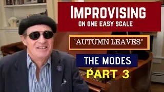 IMPROVISING ON ONE EASY SCALE: "Autumn Leaves"- MODES- Part 3