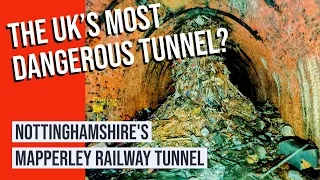 MAPPERLEY TUNNEL EXPLORE 2021 - THE UK'S MOST DANGEROUS TUNNEL?