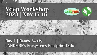 LANDFIRE's Ecosystems Footprint Data: TNC's LANDFIRE Vegetation Departure Workshop