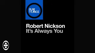 Robert Nickson - It's Always You | Tranceportal