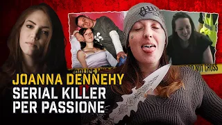 JOANNA DENNEHY: LA RAGAZZA CHE LO FA PER PASSIONE | True Crime