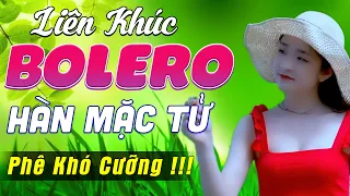 Hàn Mặc Tử | Liên Khúc Bolero Nhạc Trữ Tình Hay Nhất | Tình Quê Bolero