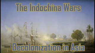 The Indochina Wars │Decolonization in Asia Module 4.1.1