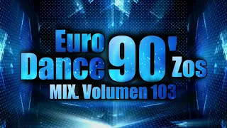 Eurodance 90'zos Mix Vol. 103