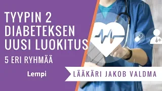 Tyypin 2 diabeteksen uusi luokitus - 5 eri diabetesta