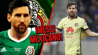 Esto habría pasado si MESSI hubiera nacido en México