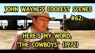 John Wayne's Coolest Scenes #62: Here's My Word, "THE COWBOYS"