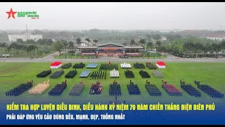 Kiểm tra hợp luyện diễu binh, diễu hành kỷ niệm 70 năm Chiến thắng Điện Biên Phủ - Báo QĐND